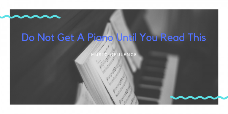 Do Not Get A Piano Until You Read This