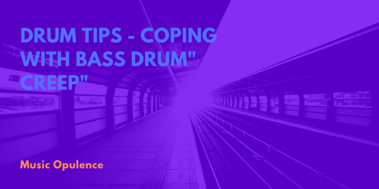 Drum Tips – Coping with Bass Drum” Creep”