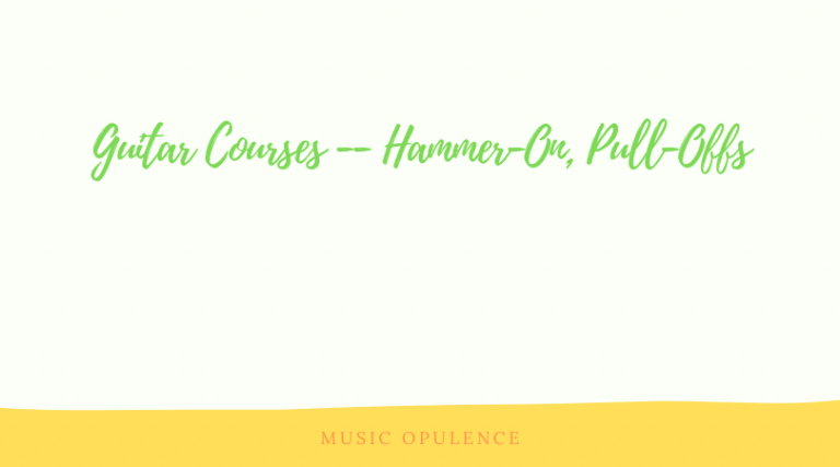 Guitar Courses — Hammer-On, Pull-Offs