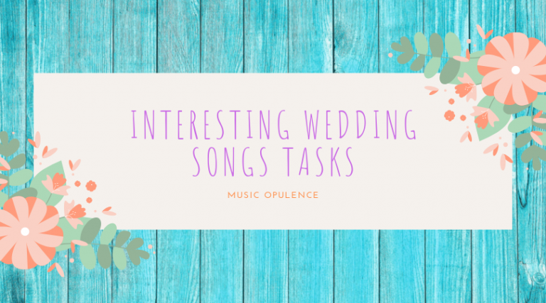 Interesting Wedding Songs Tasks