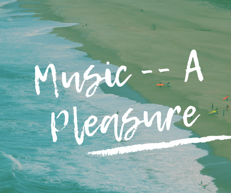 Music — A Pleasure