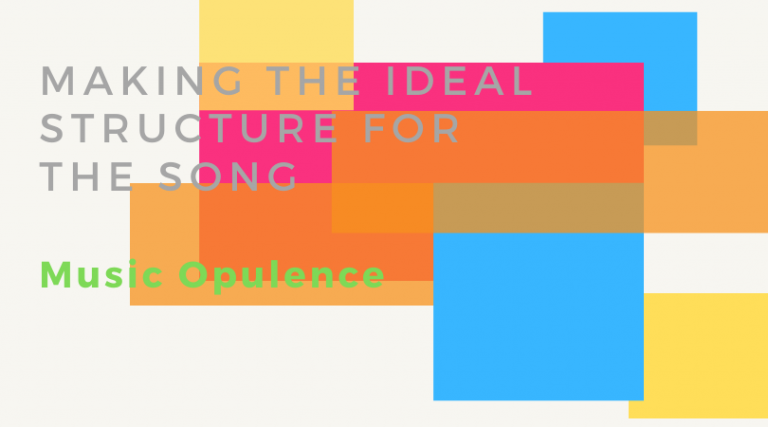 Making The Ideal Structure For The Song