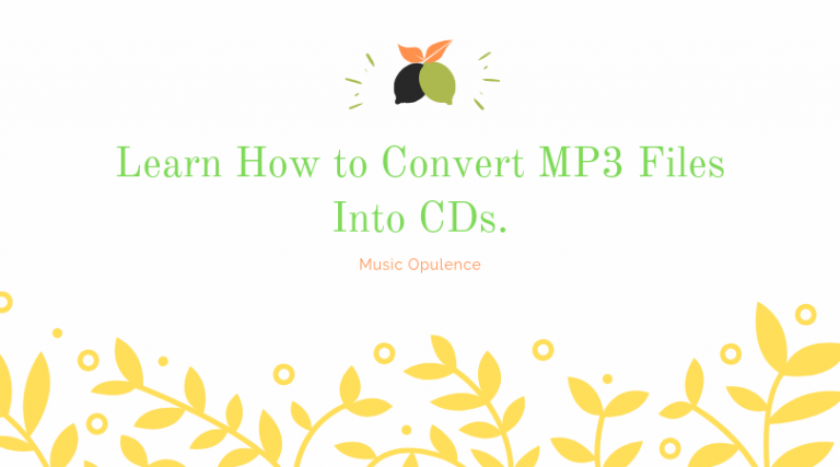Learn How to Convert MP3 Files Into CDs