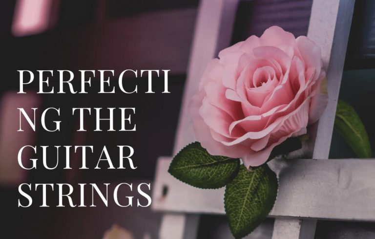 Perfecting the Guitar strings