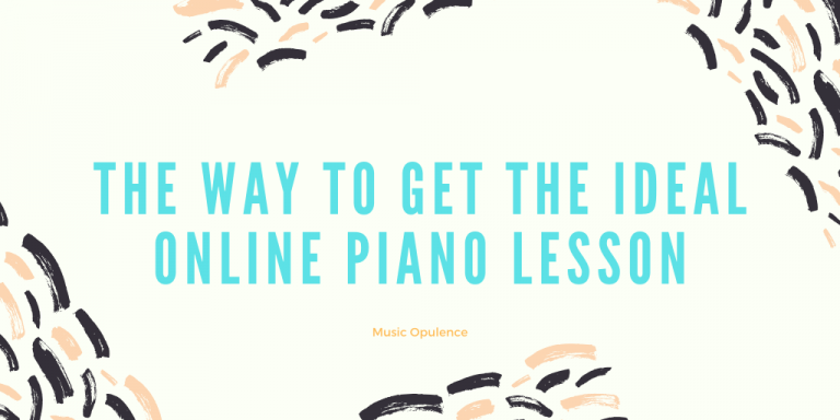 The Way to Get The Ideal Online Piano Lesson